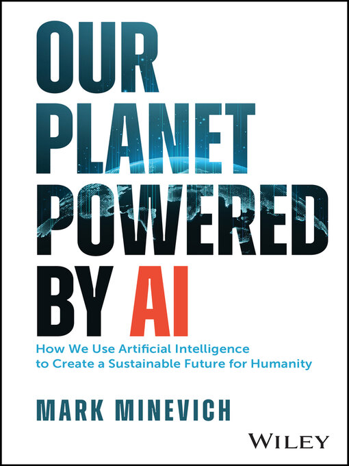 Title details for Our Planet Powered by AI by Mark Minevich - Available